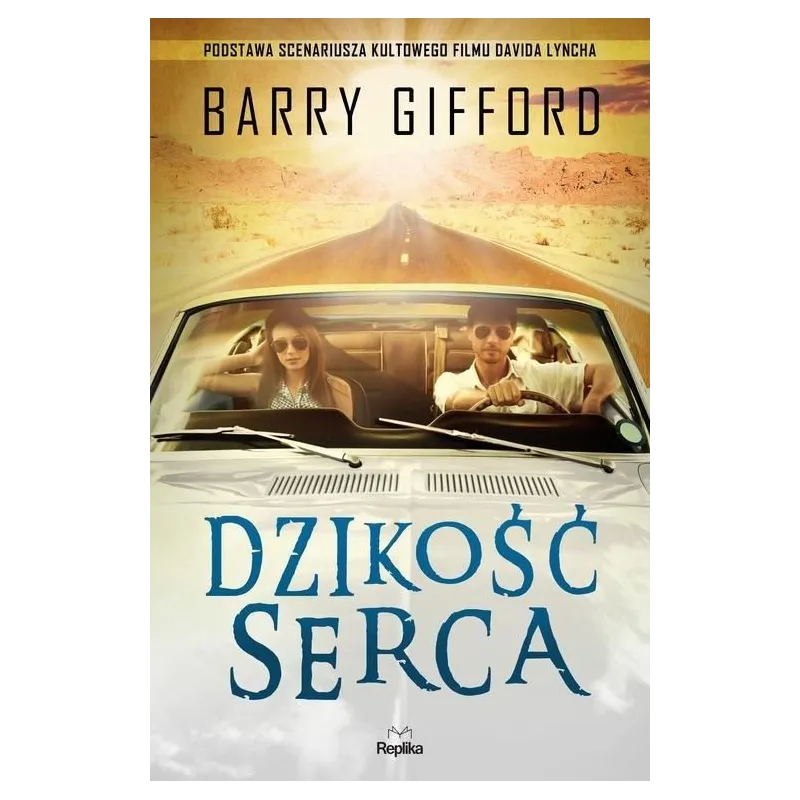 DZIKOŚĆ SERCA Barry Gifford - Replika