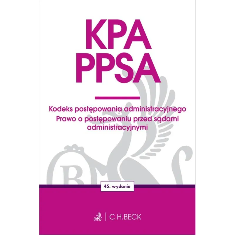KPA. PPSA. KODEKS POSTĘPOWANIA ADMINISTRACYJNEGO. PRAWO O POSTĘPOWANIU PRZED SĄDAMI ADMINISTRACYJNYMI