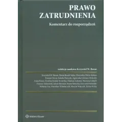 PRAWO ZATRUDNIENIA. KOMENTARZ DO ROZPORZĄDZEŃ