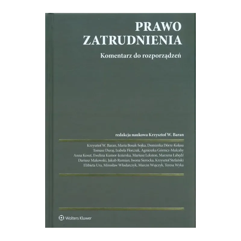 PRAWO ZATRUDNIENIA. KOMENTARZ DO ROZPORZĄDZEŃ