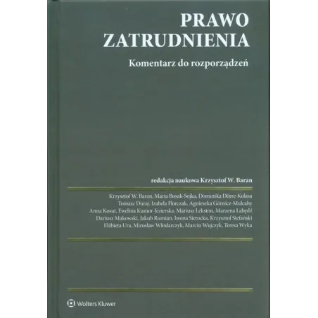 PRAWO ZATRUDNIENIA. KOMENTARZ DO ROZPORZĄDZEŃ