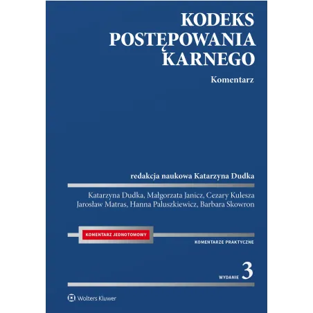 KODEKS POSTĘPOWANIA KARNEGO. KOMENTARZ