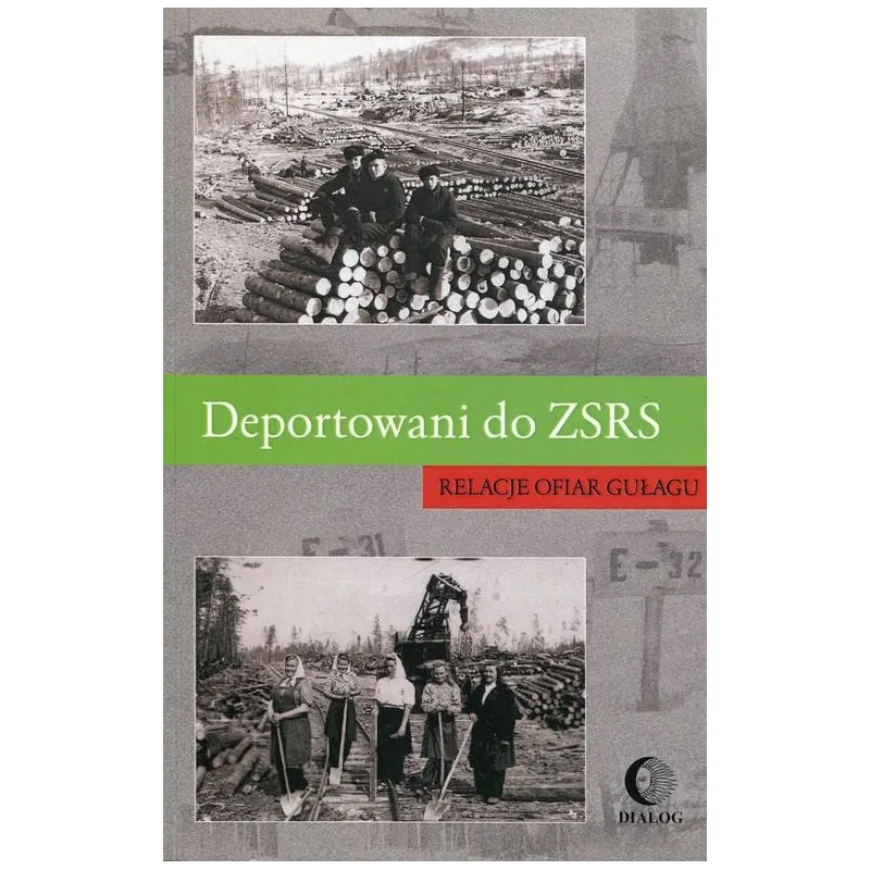 DEPORTOWANI DO ZSRS. RELACJE OFIAR GUŁAGU
