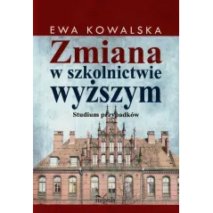 ZMIANA W SZKOLNICTWIE WYŻSZYM. STUDIUM PRZYPADKÓW