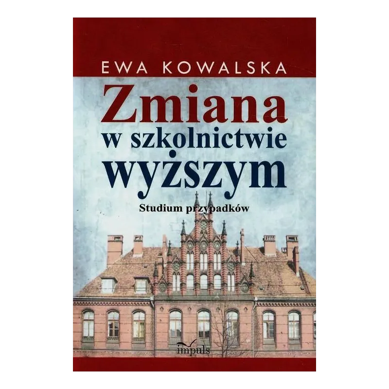 ZMIANA W SZKOLNICTWIE WYŻSZYM. STUDIUM PRZYPADKÓW