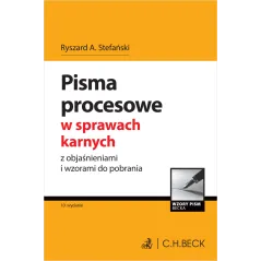PISMA PROCESOWE W SPRAWACH KARNYCH Z OBJAŚNIENIAMI I WZORAMI DO POBRANIA