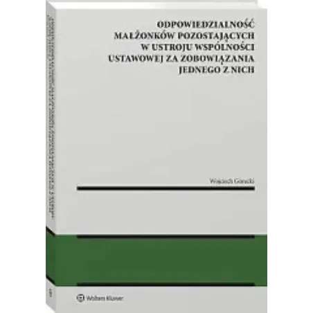 Odpowiedzialność Małżonków Pozostających W Ustroju Wspólności Ustawowej Za Zobowiązania Jednego Z Nich