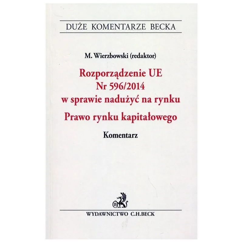 ROZPORZĄDZENIE UE NR 596/2014 W SPRAWIE NADUŻYĆ NA RYNKU PRAWO RYNKU KAPITAŁOWEGO KOMENTARZ
