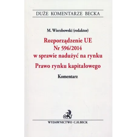 ROZPORZĄDZENIE UE NR 596/2014 W SPRAWIE NADUŻYĆ NA RYNKU PRAWO RYNKU KAPITAŁOWEGO KOMENTARZ