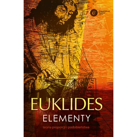 Euklides. Elementy. Teoria Proporcji I Podobieństwa Euklides. Elementy. Teoria Proporcji I Podobieństwa
