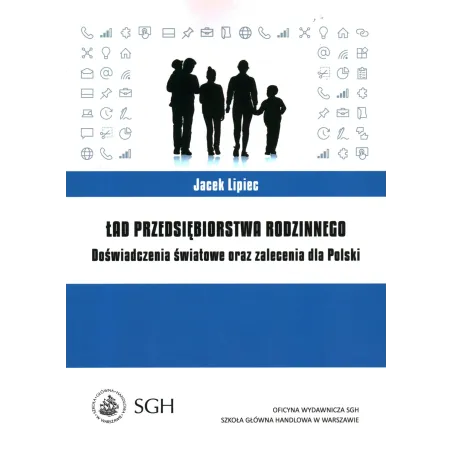 ŁAD PRZEDSIĘBIORSTWA RODZINNEGO. DOŚWIADCZENIA ŚWIATOWE ORAZ ZALECENIA DLA POLSKI