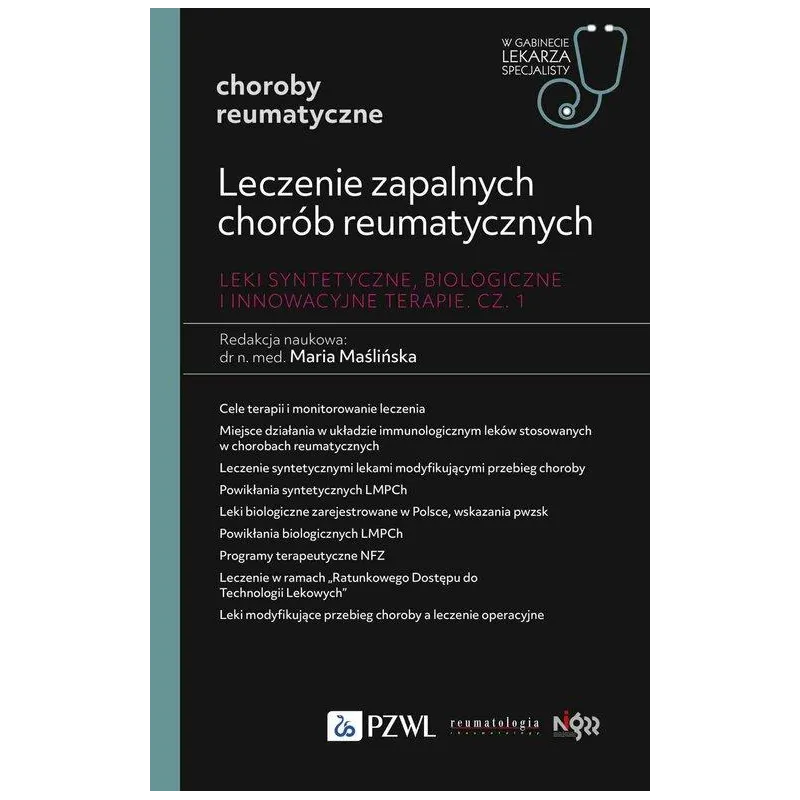 LECZENIE ZAPALNYCH CHORÓB REUMATYCZNYCH. LEKI SYNTETYCZNE BIOLOGICZNE I INNOWACYJNE TERAPIE CZĘŚĆ 1 Maria Maślińska
