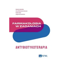 FARMAKOLOGIA W ZADANIACH ANTYBIOTYKOTERAPIA