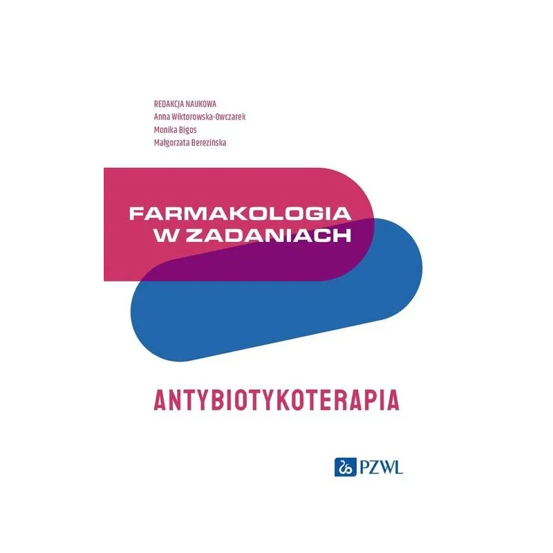 FARMAKOLOGIA W ZADANIACH ANTYBIOTYKOTERAPIA