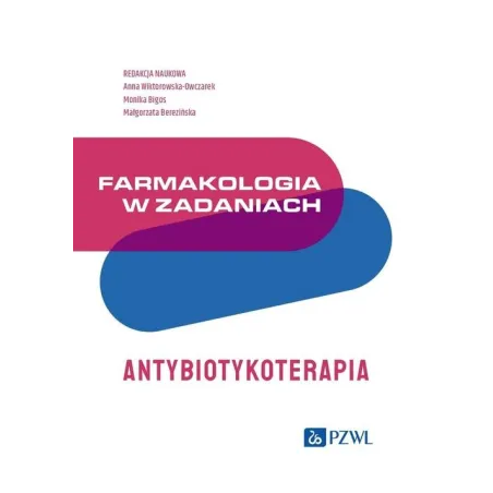 FARMAKOLOGIA W ZADANIACH ANTYBIOTYKOTERAPIA