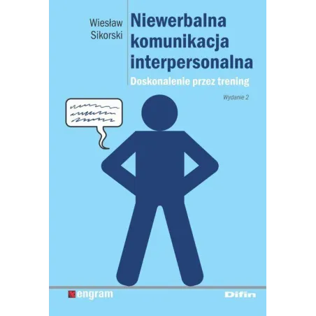 Niewerbalna Komunikacja Interpersonalna. Doskonalenie Przez Trening Niewerbalna Komunikacja Interpersonalna. Doskonalenie Przez Trening