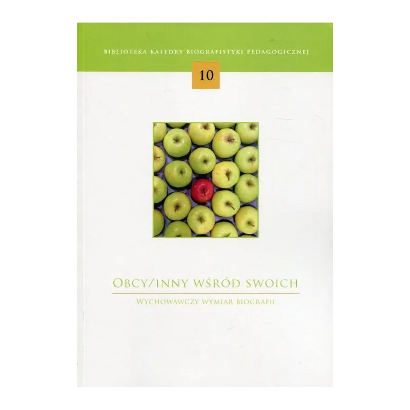 OBCY / INNY WŚRÓD SWOICH. WYCHOWAWCZY WYMIAR BIOGRAFII
