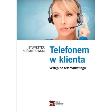 Telefonem W Klienta Wstęp Do Telemarketingu Telefonem W Klienta Wstęp Do Telemarketingu