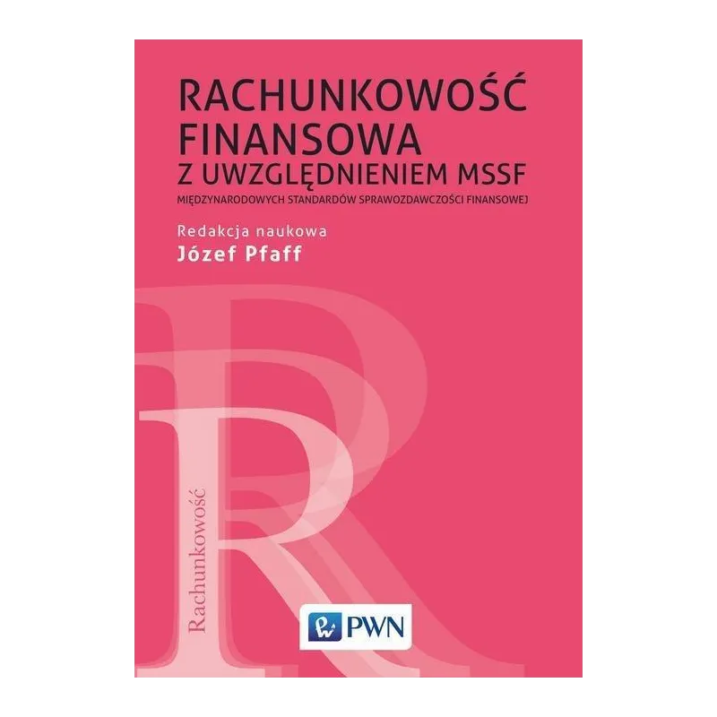 RACHUNKOWOŚĆ FINANSOWA Z UWZGLĘDNIENIEM MSSF MIĘDZYNARODOWYCH STANDARDÓW SPRAWOZDAWCZOŚCI FINANSOWEJ