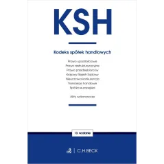 KSH. KODEKS SPÓŁEK HANDLOWYCH ORAZ USTAWY TOWARZYSZĄCE