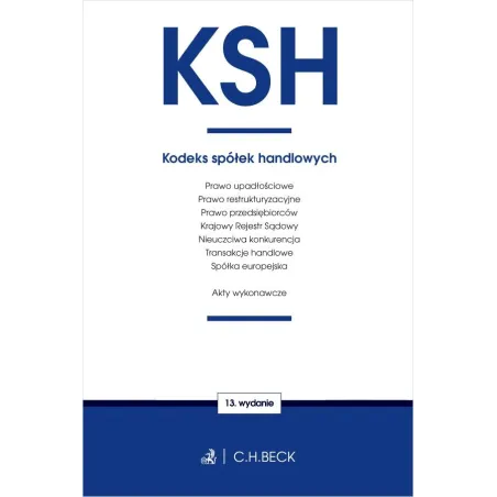 KSH. KODEKS SPÓŁEK HANDLOWYCH ORAZ USTAWY TOWARZYSZĄCE