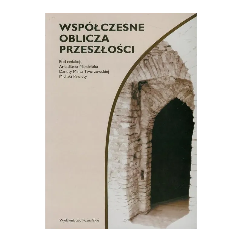 WSPÓŁCZESNE OBLICZA PRZESZŁOŚCI