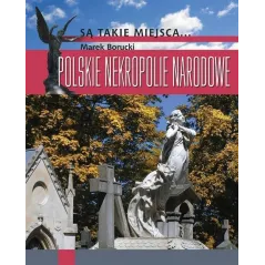POLSKIE NEKROPOLIE NARODOWE Marek Borucki - Muza