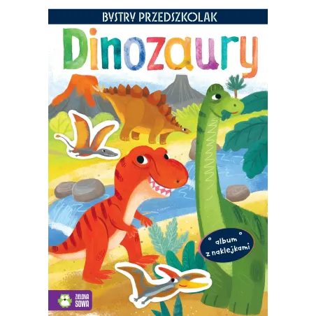 Dinozaury. Album Z Naklejkami. Bystry Przedszkolak Dinozaury. Album Z Naklejkami. Bystry Przedszkolak