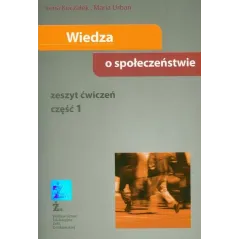 WIEDZA O SPOŁECZEŃSTWIE ĆWICZENIA CZĘŚĆ 1. Irena Kuczałek - ŻAK- Wydawnictwo Edukacyjne