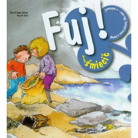 Fuj! Jak Mniej Śmiecić Fuj! Jak Mniej Śmiecić