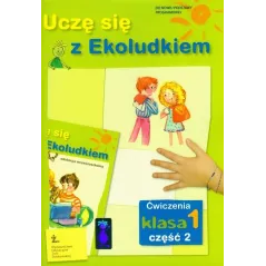 UCZĘ SIĘ Z EKOLUDKIEM. KL 1. ĆWICZENIA. CZĘŚĆ 2. Halina Kitlińska-Pięta - ŻAK- Wydawnictwo Edukacyjne