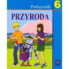 PRZYRODA. PODRĘCZNIK 6. SZKOŁA PODSTAWOWA. Ewa Kłos - WSiP