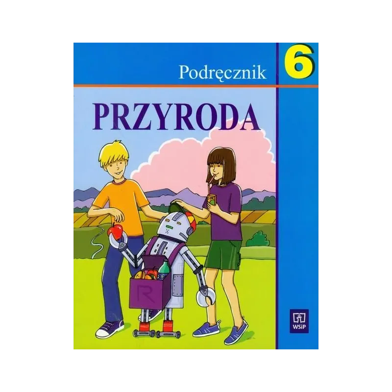 PRZYRODA. PODRĘCZNIK 6. SZKOŁA PODSTAWOWA. Ewa Kłos - WSiP