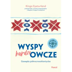 Wyspy bardzo Owcze. Gawęda północnoatlantycka Kinga Antonina Eysturland