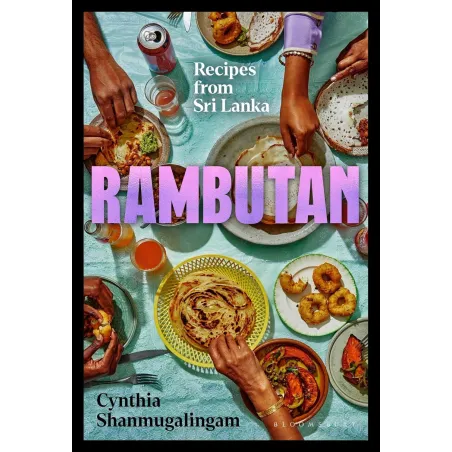 RAMBUTAN: RECIPES FROM SRI LANKA, ACCOMPANYING THE ACCLAIMED NEW LONDON RESTAURANT