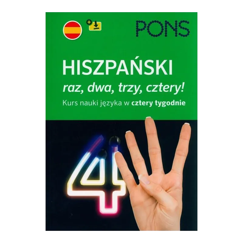 RAZ, DWA, TRZY, CZTERY - HISZPAŃSKI W 4 TYGODNIE PONS Z NAGRANIAMI MP3