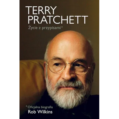 Terry Pratchett: Życie Z Przypisami. Oficjalna Biografia