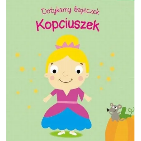 Kopciuszek. Dotykamy Bajeczek Kopciuszek. Dotykamy Bajeczek