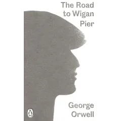 THE ROAD TO WIGAN PIER