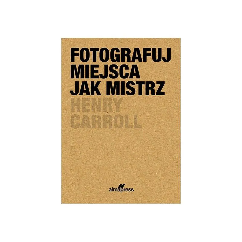 FOTOGRAFUJ MIEJSCA JAK MISTRZ