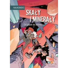 SKAŁY I MINERAŁY - OD JASKIŃ DO KOSMOSU