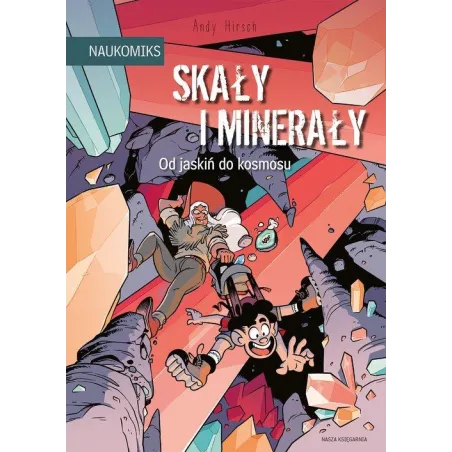 SKAŁY I MINERAŁY - OD JASKIŃ DO KOSMOSU
