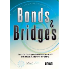 BONDS & BRIDGES FACING THE CHALLENGES OF THE GLOBALIZING WORLD WITH THE USE OF SIMULATION AND GAMING - Poltext