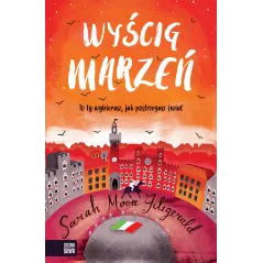 WYŚCIG MARZEŃ Sarah Moore Fitzgerald 12+ - Zielona Sowa