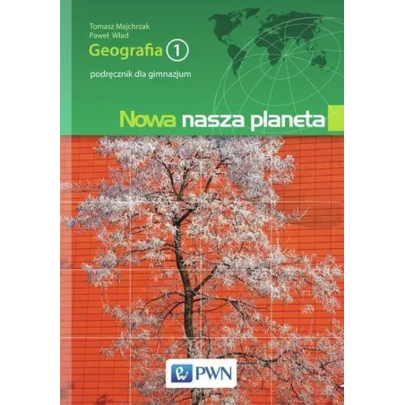 GEOGRAFIA. NOWA NASZA PLANETA. PODRĘCZNIK. Paweł Wład