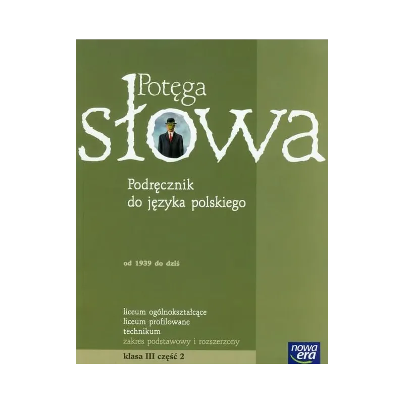 POTĘGA SŁOWA. OD 1939 DO DZIŚ. PODRĘCZNIK 2. ZAKRES PODSTAWOWY I ROZSZERZONY - Nowa Era