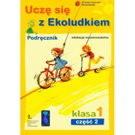 UCZĘ SIĘ Z EKOLUDKIEM. KL 1. PODRĘCZNIK. CZĘŚĆ 2. Halina Kitlińska-Pięta - ŻAK- Wydawnictwo Edukacyjne