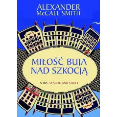 MIŁOŚĆ BUJA NAD SZKOCJĄ Alexander McCall Smith - Muza