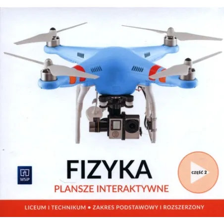 FIZYKA PLANSZE INTERAKTYWNE CZĘŚĆ 2 ZAKRES PODSTAWOWY I ROZSZERZONY LICEUM I TECHNIKUM