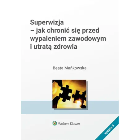 Superwizja  jak chronić się przed wypaleniem zawodowym i utratą zdrowia Beata Mańkowska